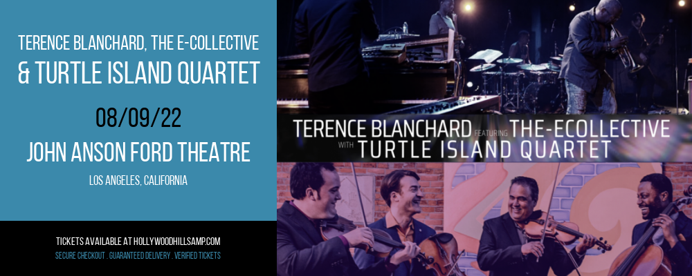 Terence Blanchard, The E-Collective & Turtle Island Quartet at John Anson Ford Theatre tickets Terence Blanchard, The E-Collective & Turtle Island Quartet at John Anson Ford Theatre