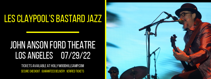 Les Claypool's Bastard Jazz at John Anson Ford Theatre tickets Les Claypool's Bastard Jazz at John Anson Ford Theatre
