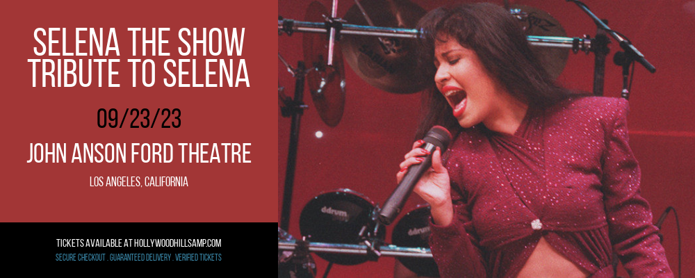 Selena The Show - Tribute To Selena at John Anson Ford Theatre tickets Selena The Show - Tribute To Selena at John Anson Ford Theatre
